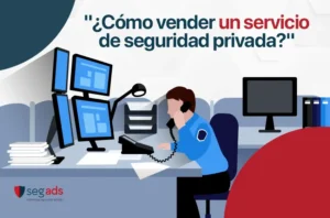 ¿Cómo vender un servicio de seguridad privada?