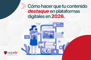Descubre cómo destacar tu contenido digital en 2026 con estrategias de marketing innovadoras en plataformas digitales. Adáptate y lidera el cambio.