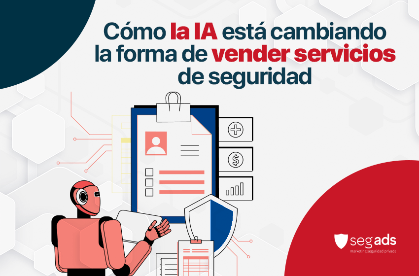 Cómo la IA está cambiando la forma de vender servicios de seguridad