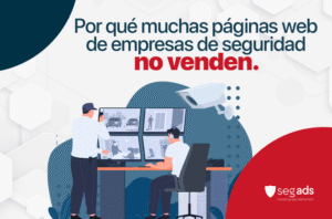 Por qué muchas páginas web de empresas de seguridad no venden