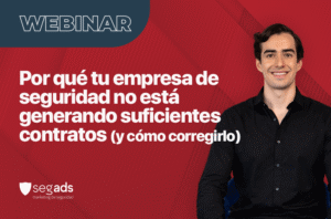 Por qué tu empresa de seguridad no está generando suficientes contratos ( y cómo corregirlo)