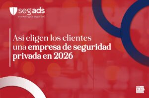 Así eligen los clientes una empresa de seguridad privada en 2026