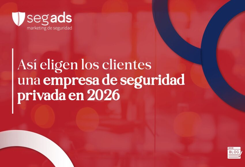 Así eligen los clientes una empresa de seguridad privada en 2026