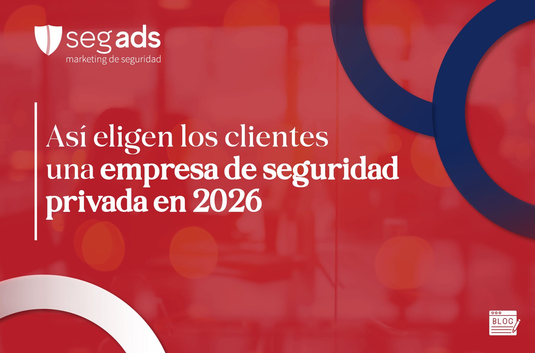 Así eligen los clientes una empresa de seguridad privada en 2026