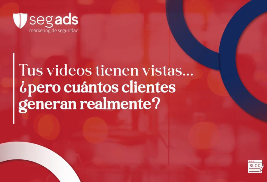 Tus videos tienen vistas… ¿pero cuántos clientes generan realmente?