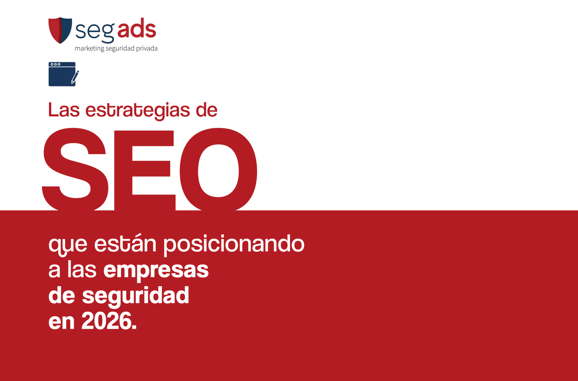 Las estrategias de SEO que están posicionando a las empresas de seguridad en 2026
