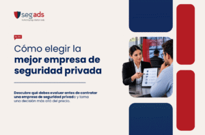 Cómo elegir la mejor empresa de seguridad privada