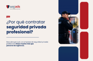 ¿Por qué contratar seguridad privada profesional?