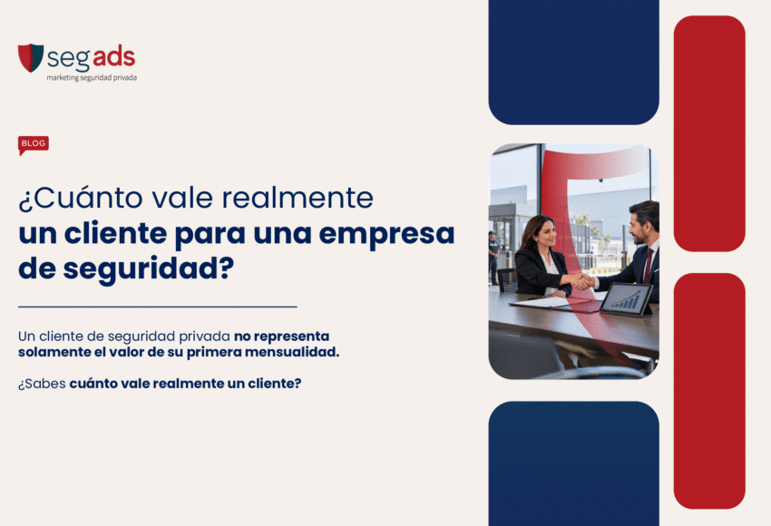 ¿Cuánto vale realmente un cliente para una empresa de seguridad?